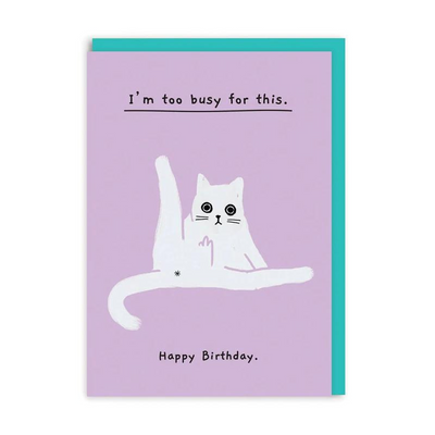 Birthday Card | Too Busy For This