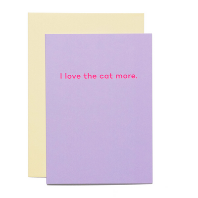 Curated Blank Card | I Love The Cat More. | Peticular